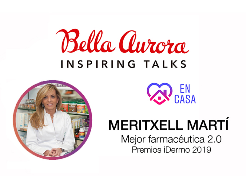Meritxell Martí, farmacéutica, inaugura la primera edición de #BellaAuroraInspiringTalks en casa