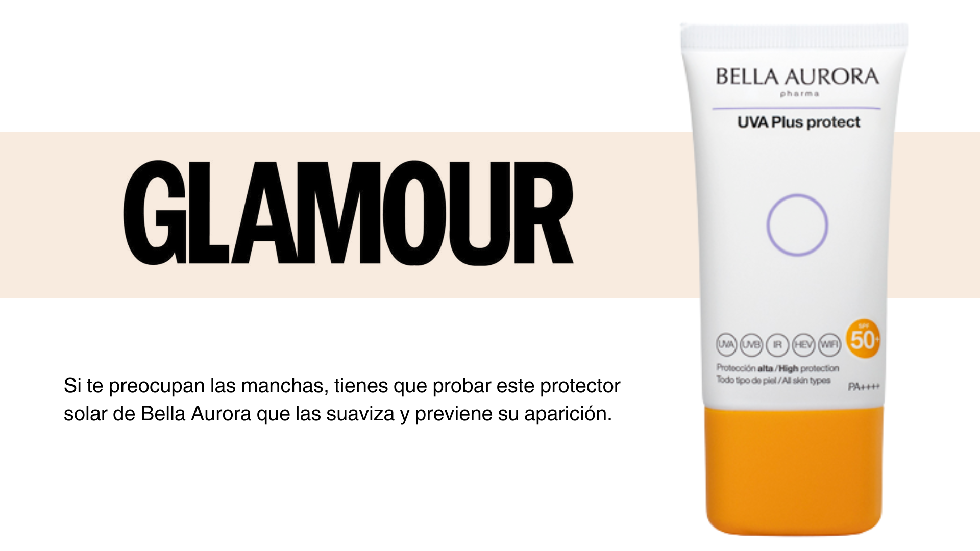 Glamour elige el solar UVA Plus protect de Bella Aurora para una protección extra este verano